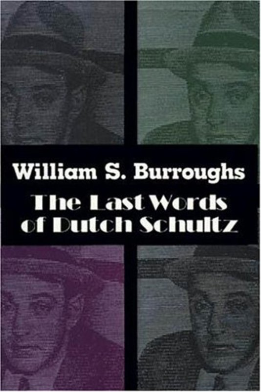 Book cover for "The Last Words of Dutch Schultz" by William S Burroughs