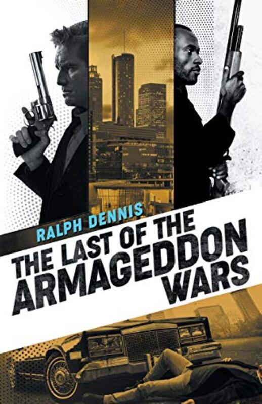 Book cover for "The Last of the Armageddon Wars" by Ralph Dennis