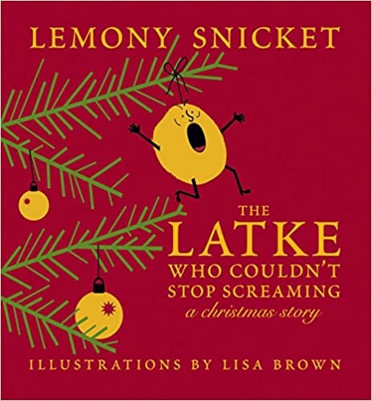 Book cover for "The Latke Who Couldn't Stop Screaming" by Daniel Handler