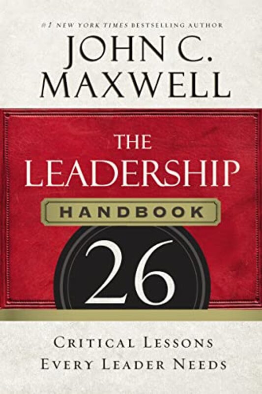 Book cover for "The Leadership Handbook: 26 Critical Lessons Every Leader Needs" by John C Maxwell