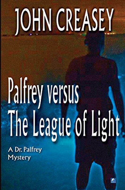 Book cover for "The League of Light" by John Creasey