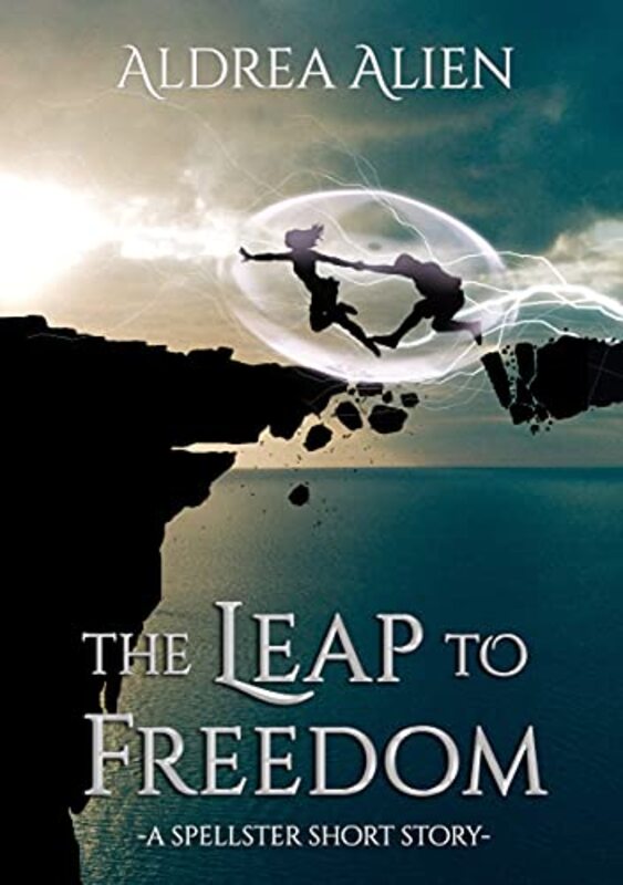 Book cover for "The Leap to Freedom" by Aldrea Alien