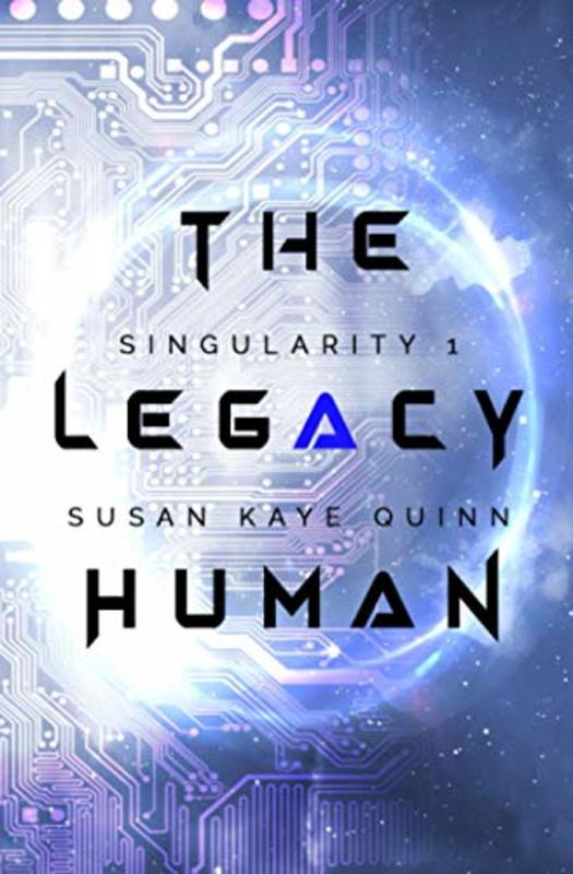 Book cover for "The Legacy Human" by Susan Kaye Quinn