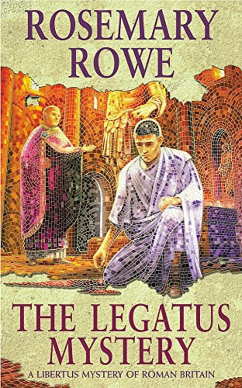 Book cover for "The Legatus Mystery" by Rosemary Rowe