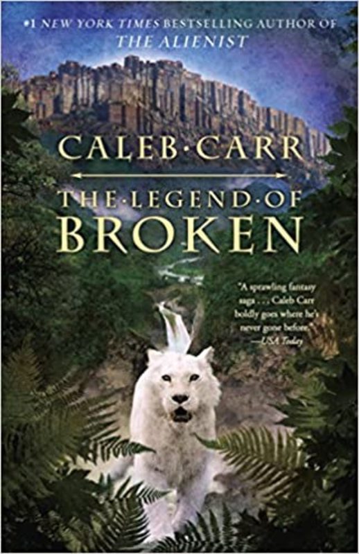 Book cover for "The Legend of Broken" by Caleb Carr