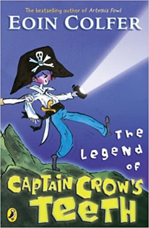 Book cover for "The Legend of Captain Crow's Teeth" by Eoin Colfer