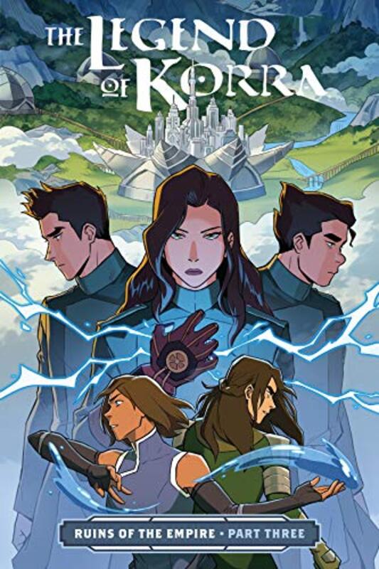 Book cover for "The Legend of Korra: Ruins of the Empire, Part Three" by Michael Dante DiMartino