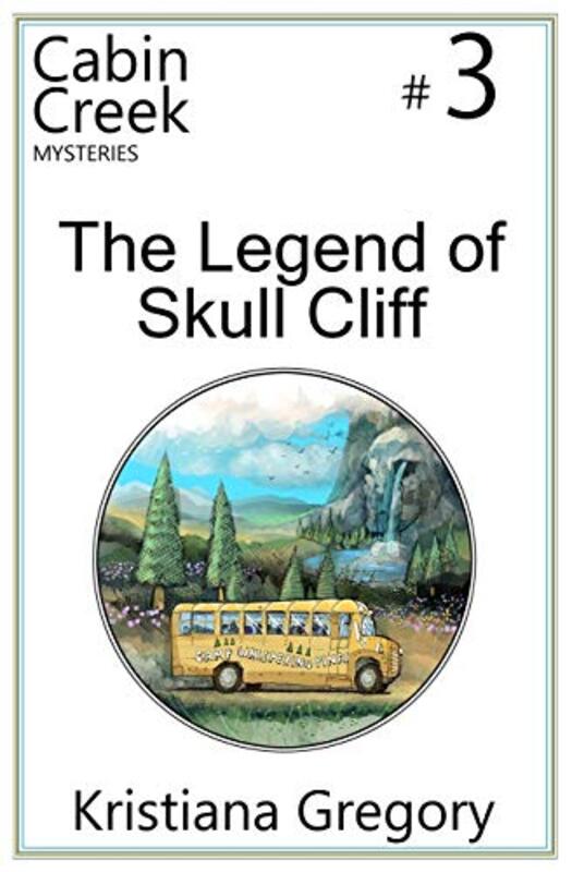 Book cover for "The Legend of Skull Cliff" by Kristiana Gregory