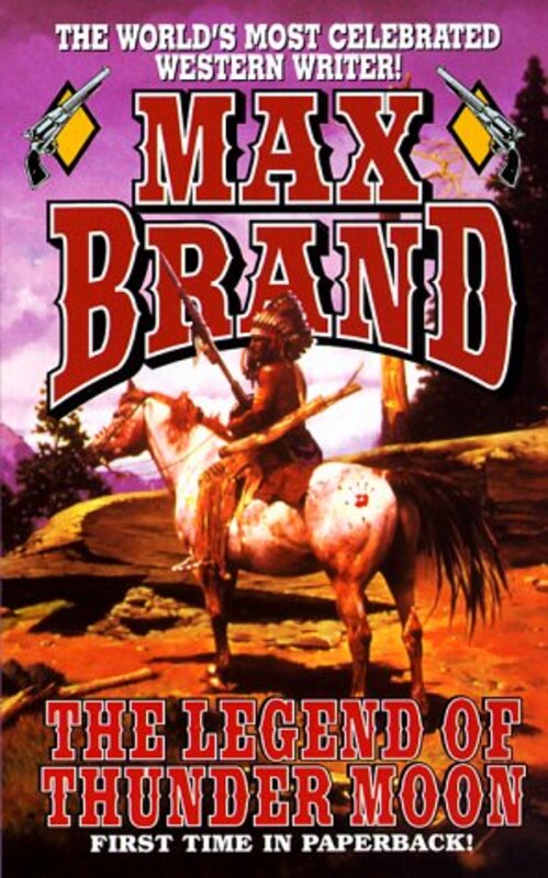 Book cover for "The Legend of Thunder Moon" by Max Brand