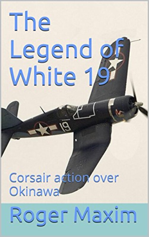 Book cover for "The Legend of White 19" by Roger Maxim