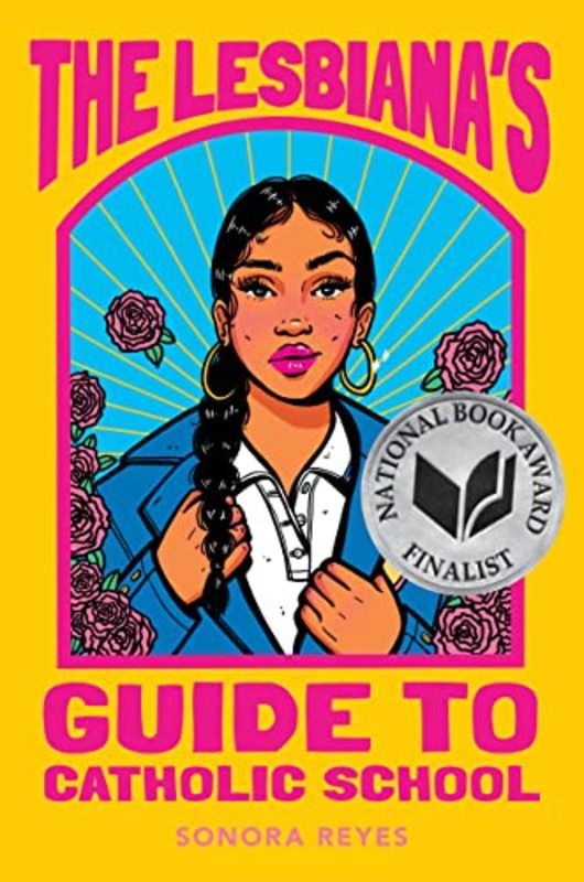 Book cover for "The Lesbiana's Guide to Catholic School" by Sonora Reyes