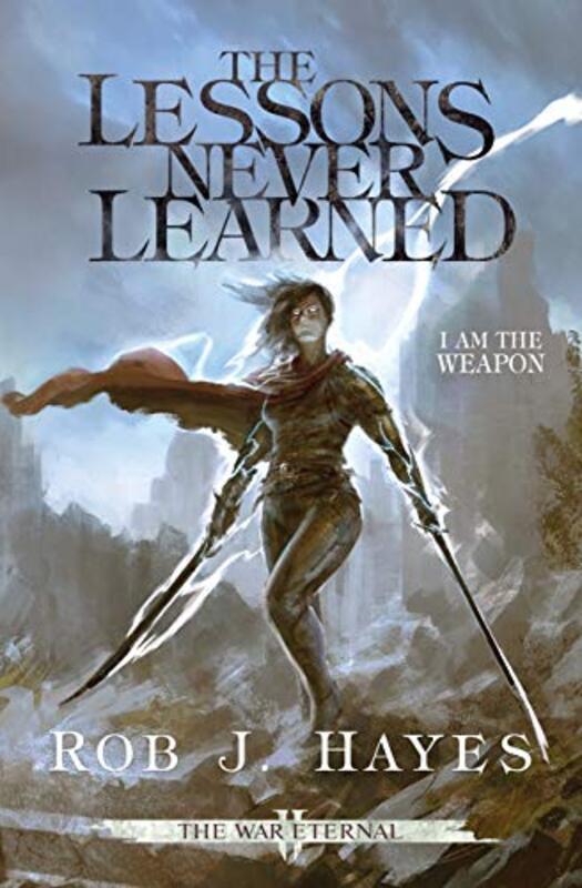 Book cover for "The Lessons Never Learned" by Rob J Hayes
