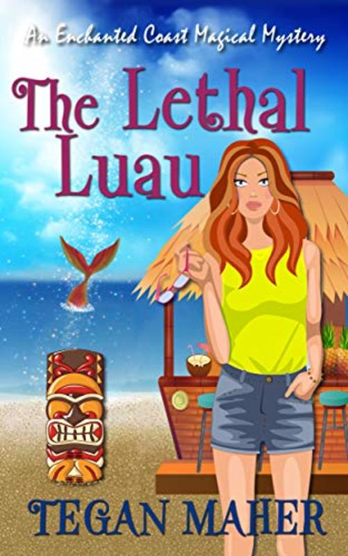 Book cover for "The Lethal Luau" by Tegan Maher