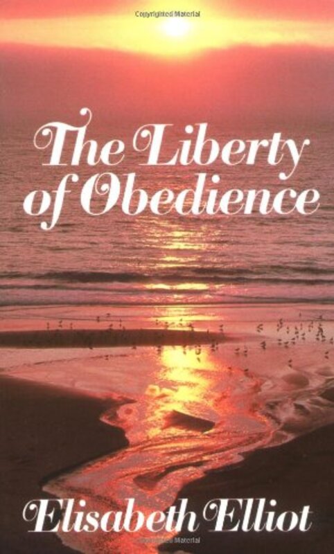Book cover for "The Liberty of Obedience" by Elisabeth Elliot