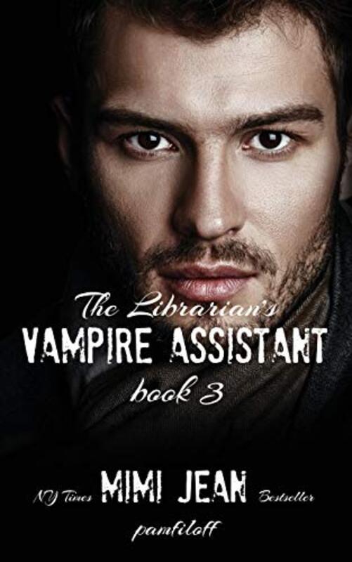 Book cover for "The Librarian's Vampire Assistant, Book 3" by Mimi Jean Pamfiloff