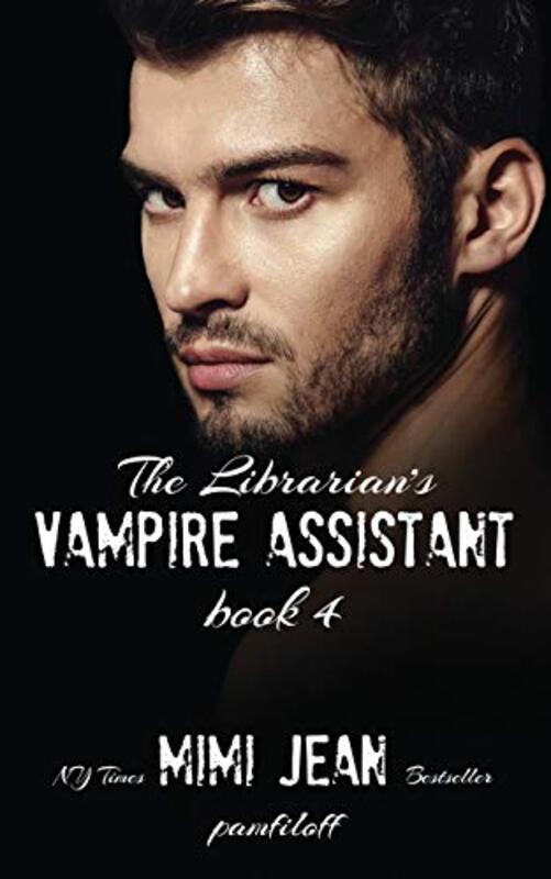 Book cover for "The Librarian's Vampire Assistant, Book 4" by Mimi Jean Pamfiloff
