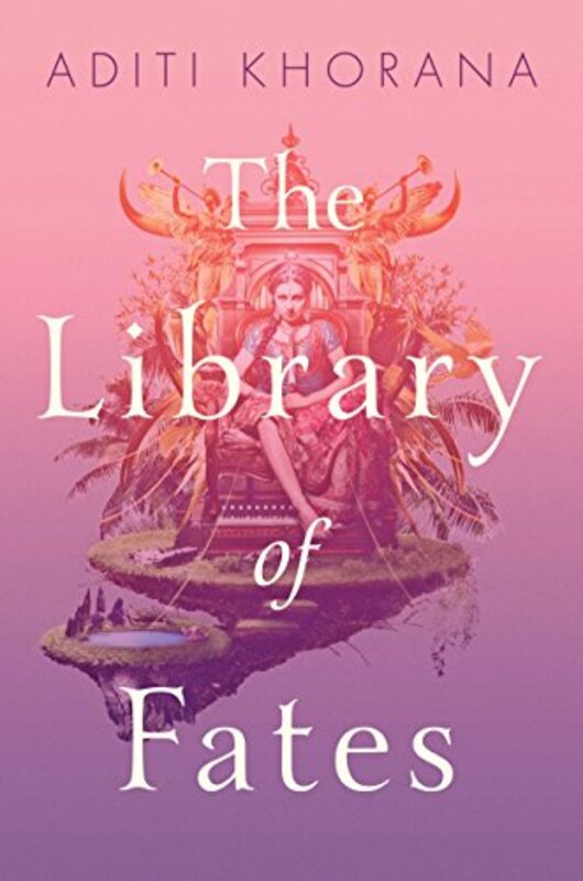 Book cover for "The Library of Fates" by Aditi Khorana