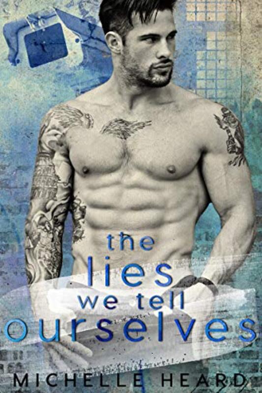 Book cover for "The Lies We Tell Ourselves" by Michelle Heard
