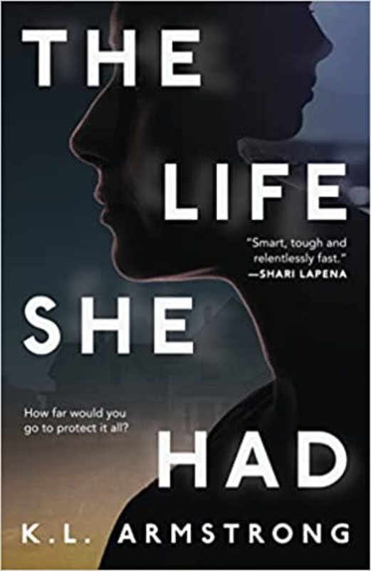Book cover for "The Life She Had" by Kelley Armstrong