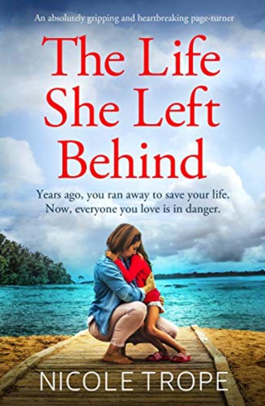 Book cover for "The Life She Left Behind" by Nicole Trope
