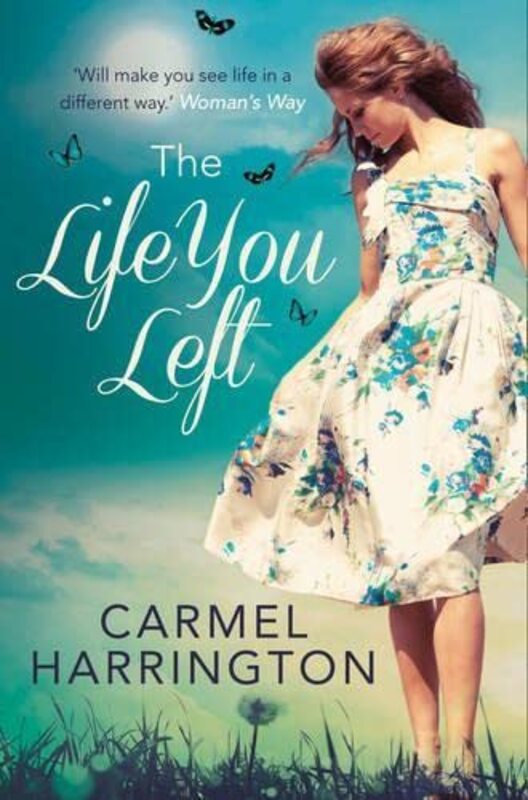 Book cover for "The Life You Left" by Carmel Harrington