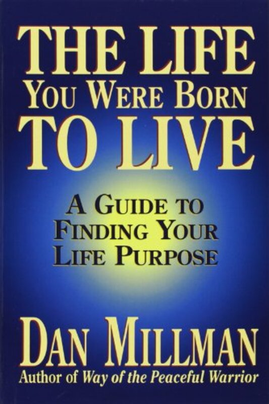 Book cover for "The Life You Were Born to Live" by Dan Millman
