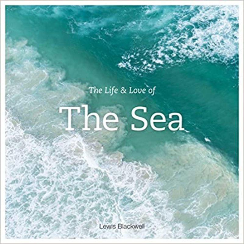 Book cover for "The Life and Love of the Sea" by Lewis Blackwell