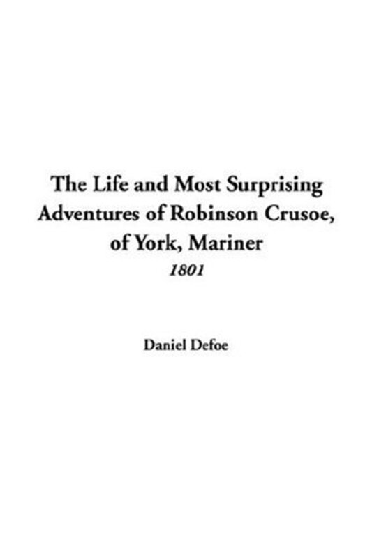 Book cover for "The Life and Most Surprising Adventures of Robinson Crusoe, of York, Mariner" by Daniel Defoe