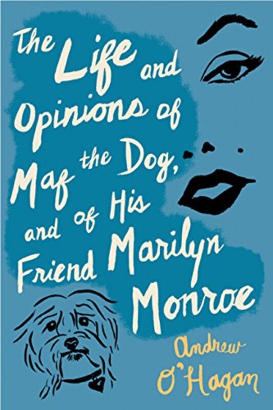 Book cover for "The Life and Opinions of Maf the Dog, and of His Friend Marilyn Monroe" by Andrew O'Hagan