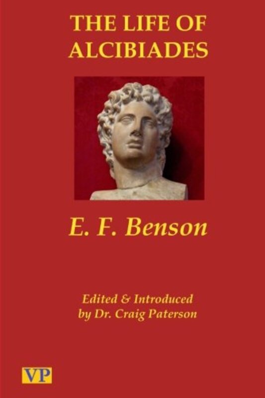 Book cover for "The Life of Alcibiades" by EF Benson