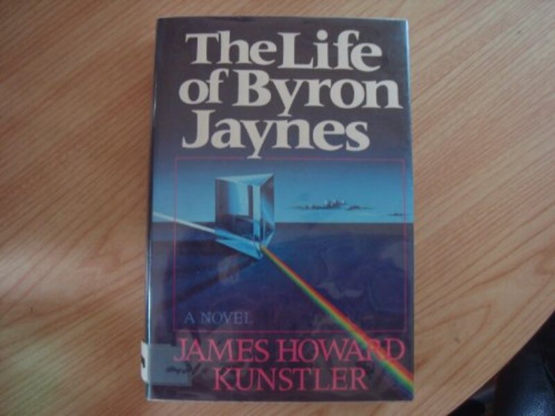 Book cover for "The Life of Byron Jaynes" by James Howard Kunstler
