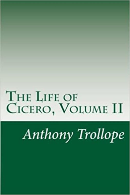 Book cover for "The Life of Cicero, Vol. 2" by Anthony Trollope
