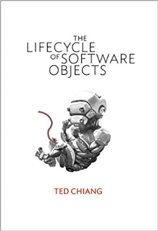 Book cover for "The Lifecycle of Software Objects" by Ted Chiang