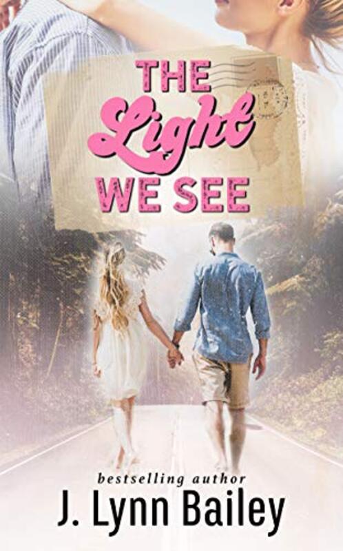 Book cover for "The Light We See" by JLynn Bailey