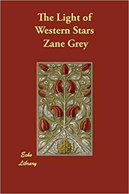 Book cover for "The Light of Western Stars" by Zane Grey