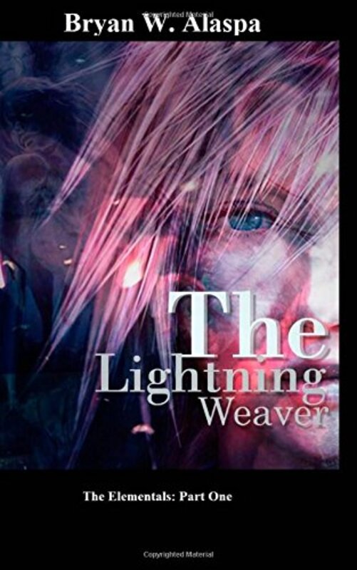 Book cover for "The Lightning Weaver" by Bryan W Alaspa