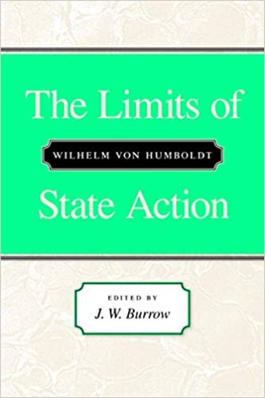 Book cover for "The Limits of State Action" by Wilhelm von Humboldt