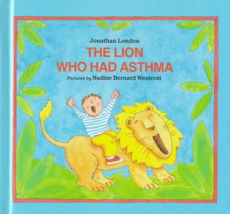 Book cover for "The Lion Who Had Asthma" by Jonathan London
