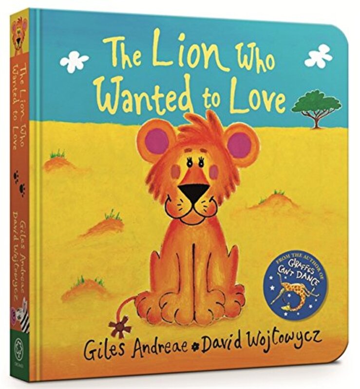 Book cover for "The Lion Who Wanted To Love" by Giles Andreae