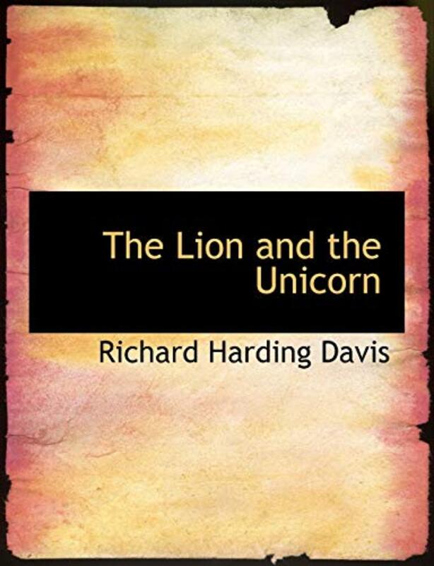 Book cover for "The Lion and the Unicorn" by Richard Harding Davis