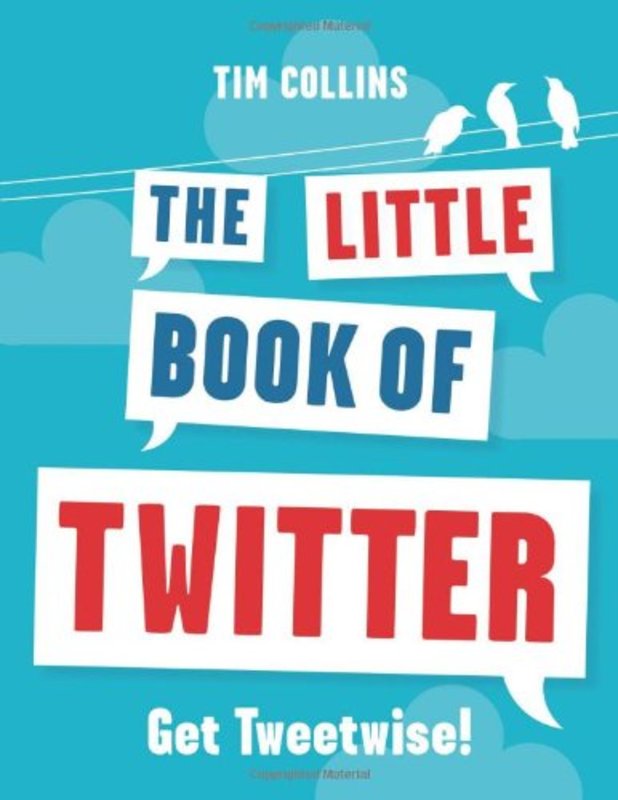Book cover for "The Little Book of Twitter" by Tim Collins