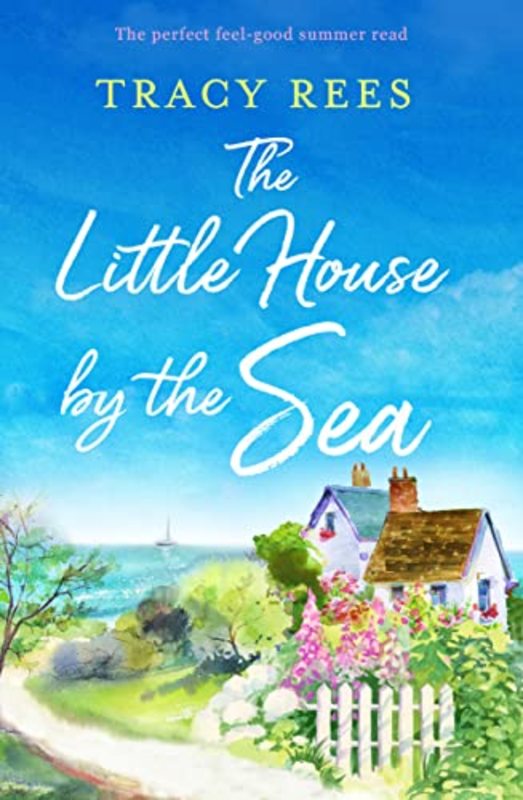 Book cover for "The Little House by the Sea" by Tracy Rees
