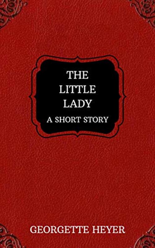 Book cover for "The Little Lady" by Georgette Heyer