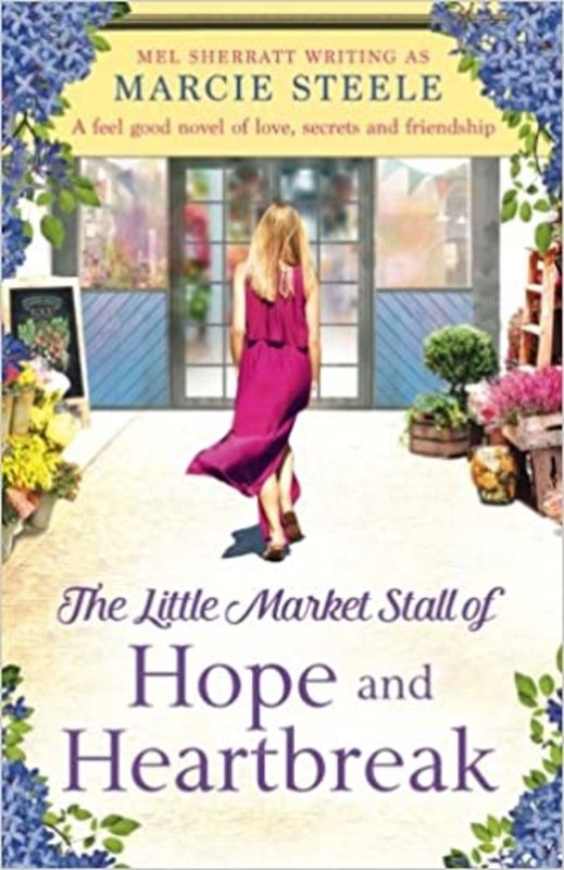 Book cover for "The Little Market Stall of Hope and Heartbreak" by Mel Sherratt