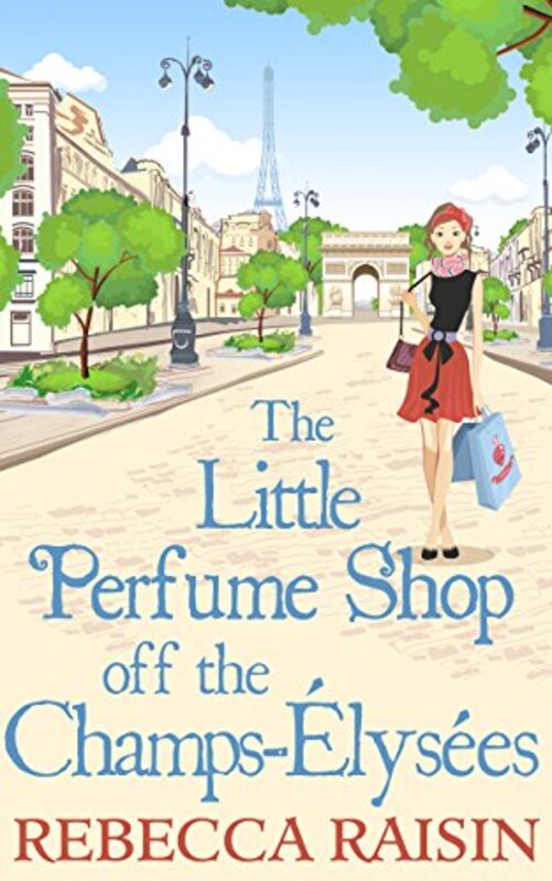 Book cover for "The Little Perfume Shop off the Champs-Élysées" by Rebecca Raisin