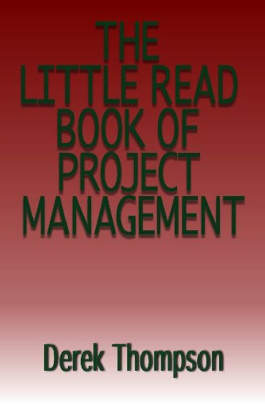 Book cover for "The Little Read Book of Project Management" by Derek Thompson