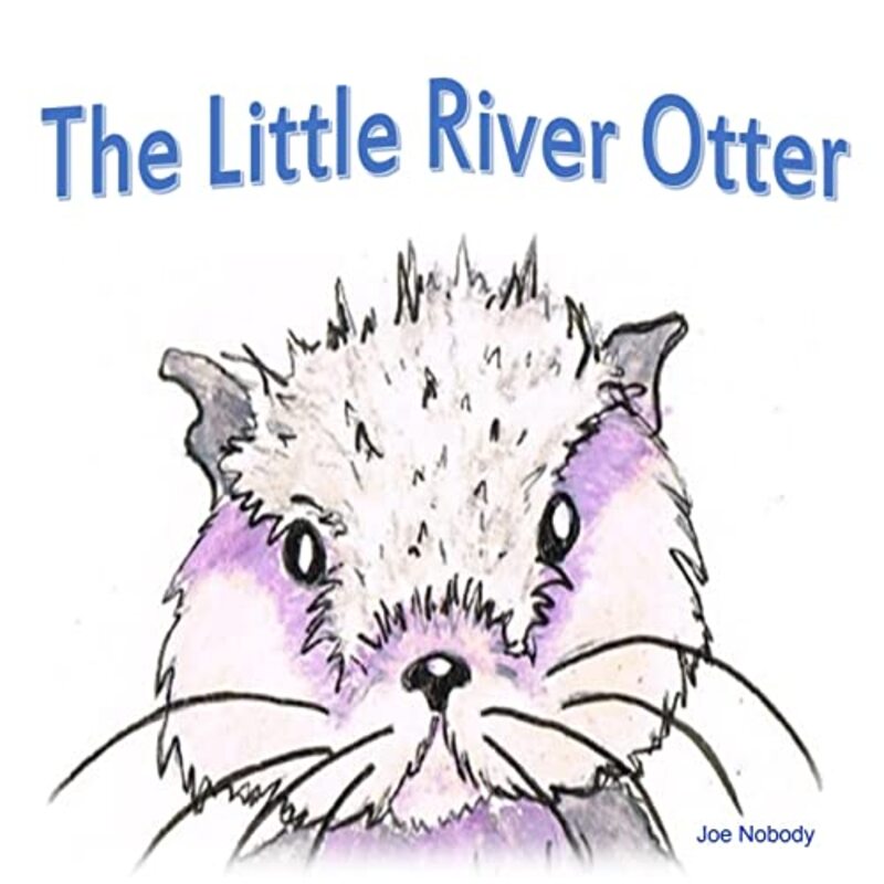 Book cover for "The Little River Otter" by Joe Nobody
