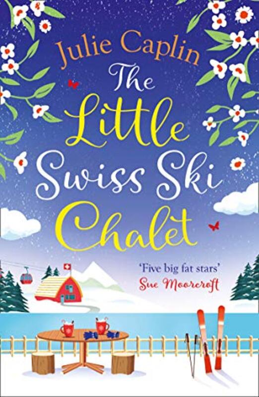 Book cover for "The Little Swiss Ski Chalet" by Julie Caplin