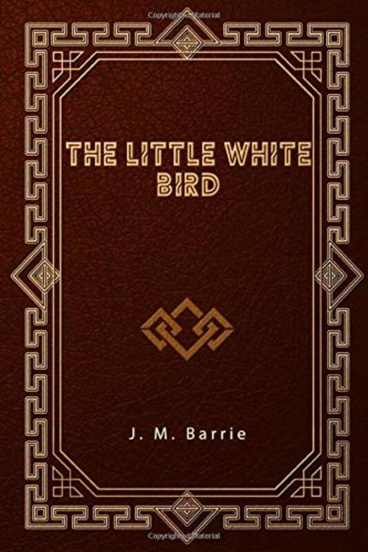 Book cover for "The Little White Bird" by J. M. Barrie