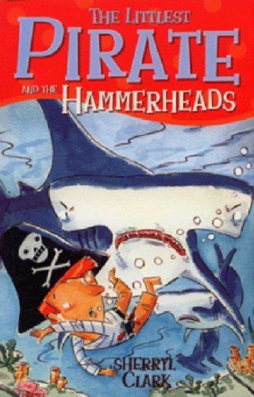 Book cover for "The Littlest Pirate and the Hammerheads" by Sherryl Clark